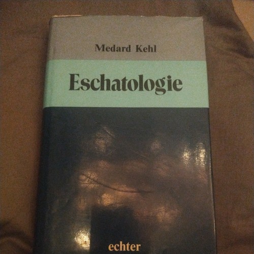 Eschatologie von medard kehl - medard,