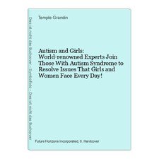 Autism and Girls: World-renowned Experts Join Those With Autism Syndrome to Reso