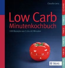 Low carb minutenkochbuch - low,