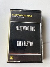 FLLETWOOD MAC THEN PLAY ON ORIGINAL CASSETTE TAPE - PLAY TESTED PETER GREEN