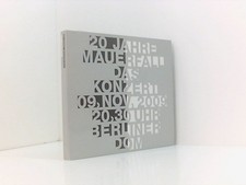 20 Jahre Mauerfall - Das Konzert 09. November 2009, 20,30 Uhr Berliner Dom