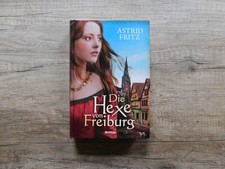 Astrid Fritz - Die Hexe von Freiburg, Weltbild, 2017, gebundene Ausgabe