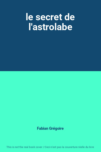 Secret l astrolabe - le,