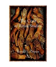 The Craft of Ritual Studies, Ronald L. Grimes