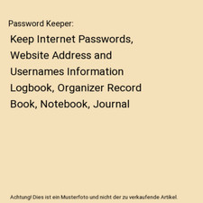 Password Keeper: Keep Internet Passwords, Website Address and Usernames Informat
