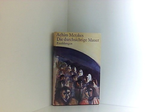 Die durchsichtige mauer - die,