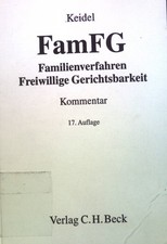 FamFG : Kommentar zum Gesetz über das Verfahren in Familiensachen und in 1738850