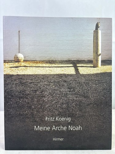 Fritz koenig meine - koenig,, arche