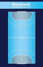 Handball Trainer Notizbuch: Training Taktik Übungen Ideen 55x85" 65