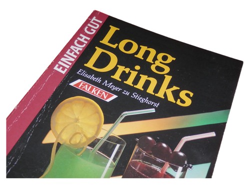 Longdrinks einfach gut - longdrinks,
