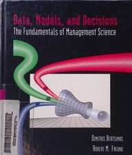 Data, Models, and Decisions: The Fundamentals of Management Science Bertsimas, D