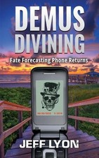 Demus Divining: Fate Forecasting Phone Returns by Jeff Lyon Paperback Book