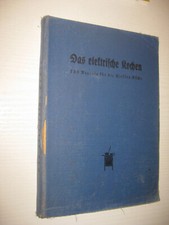 DAS ELEKTRISCHE KOCHEN - Elisabeth Meyer-Haagen ,  2. erg. Auflage  1937