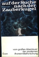 Auf der Suche nach der Zauberkugel : vom grossen Abenteuer der modernen Arzneimi