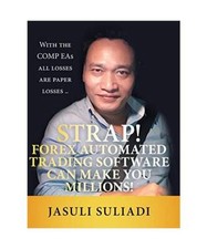 Strap! Forex Automated Trading Software Can Make You Millions!: With the Comp Ea