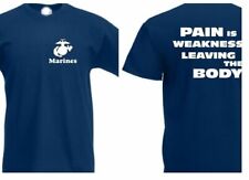 T-Shirt US Army Marines Slogan "Pain is Weakness Leaving the Body" USMC S-XXL