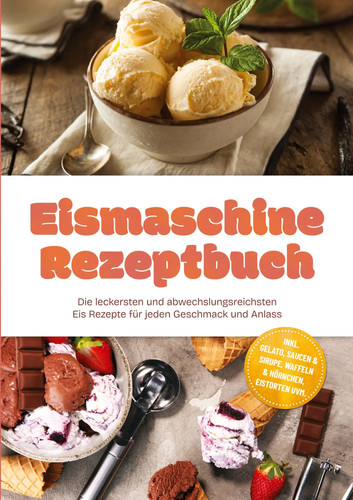 Eismaschine rezeptbuch die - rezeptbuch:,