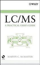 LC/MS: A Practical Users Guide