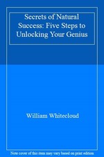 Secrets of Natural Success