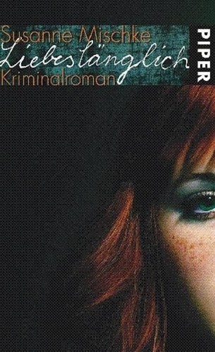 Liebeslänglich kriminalroman - liebeslänglich:,