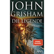 Die Legende: Roman (Die Camino-Reihe, Band 3) John Grisham