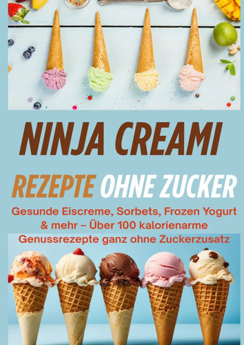 Ninja creami rezepte - rezepte, ohne