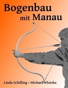 Bogenbau mit manau von - bogenbau,