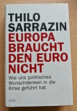 Europa Braucht Den Euro Nicht von Thilo Sarrazin (Gebraucht; Zustand - Sehr gut)