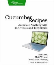 Cucumber Recipes: Automate Anything with BDD Tools and Techniques (Pragmatic Pro