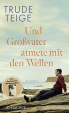 Und Großvater atmete mit den Wellen: Roman | Das ergreifende Werk nach ?Als Groß