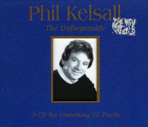 Phil kelsall unforgettable - -,