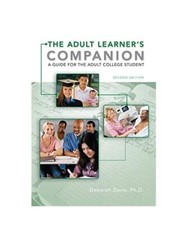 The Adult Learner's Companion: A Guide for the Adult College Student, Deborah Da