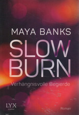 Maya Banks : Slowburn - Verhängnisvolle Begierde