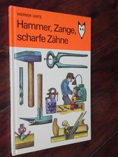 Werner Hirte - Hammer, Zange, scharfe Zähne (Der Kinderbuchverlag, DDR, 1988) 01