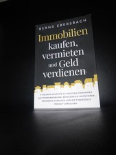 Immobilien kaufen vermieten und Geld verdienen Bernd Ebersbach
