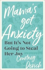 Mama`s Got Anxiety – But
