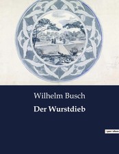 Der Wurstdieb | Wilhelm Busch