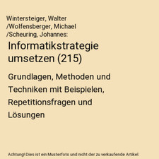 Informatikstrategie umsetzen (215): Grundlagen, Methoden und Techniken mit Beisp