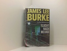 Flucht nach Mexiko: Ein Dave-Robicheaux-Krimi, Band 14 James Lee Burke ; aus dem