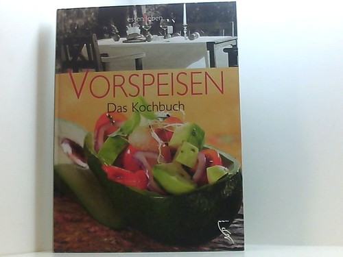 Vorspeisen das kochbuch - vorspeisen:,