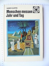 Menschen messen Jahr und Tag - Aus der Geschichte der Zeitmessung und des Kalend