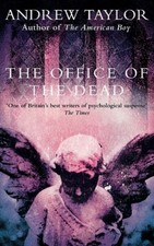 The Office of the Dead (Roth Trilogy The) by Taylor, Andrew [Paperback]