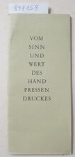 Vom Sinn und Wert des Handpressen Druckes : Limitiert Nr. 89/185 : Spieß, Friedr