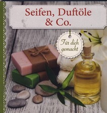 Seifen, Duftöle Und Co.  - für Dich gemacht