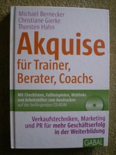 Akquise für Trainer, Berater, Coaches - Verkaufstechniken Marketing PR mit CD Ro