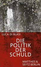 Die politik der schuld - die, luca