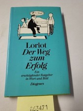Der Weg zum Erfolg. Ein erschöpfender Ratgeber in Wort und Bild Loriot: