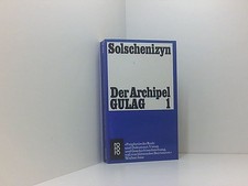 Der Archipel GULAG 1 1. Solschenizyn, Alexander und Anna Peturnig:
