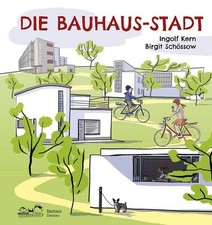 Die Bauhaus-Stadt. Entdecke