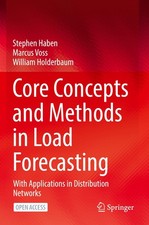 Core Concepts and Methods in Load Forecasting Stephen Haben